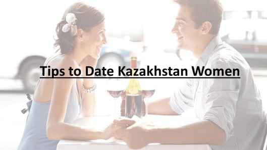 tips to date kazkhastan women